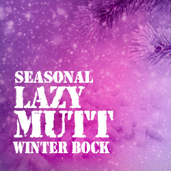 Lazy Mutt Winterbock Seasonal Beer